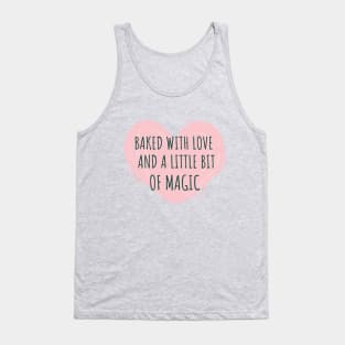 Baked With Love And A Little Bit Of Magic Baking Hobby Baker Tank Top